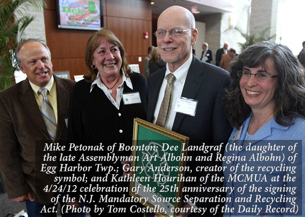 Mike Petonak of Boonton; Dee Landgraf (the daughter of the late Assemblyman Art Albohn and Regina Albohn) of Egg Harbor Twp.; Gary Anderson, creator of the recycling symbol; and Kathleen Hourihan of the MCMUA at the 4/24/12 celebration of the 25th anniversary of the signing of the N.J. Mandatory Source Separation and Recycling Act. (Photo by Tom Costello, courtesy of the Daily Record)
